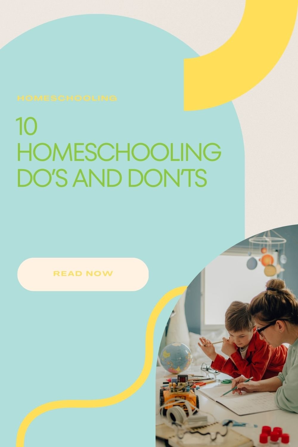 This is a light blue background with the words 10 homeschooling dos and don'ts. On the left botton corner is an image of a mom and son doing homeschooling work.