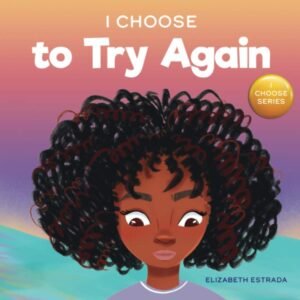 A girl looking sad. I choose to try again growth mindset book for kids. 