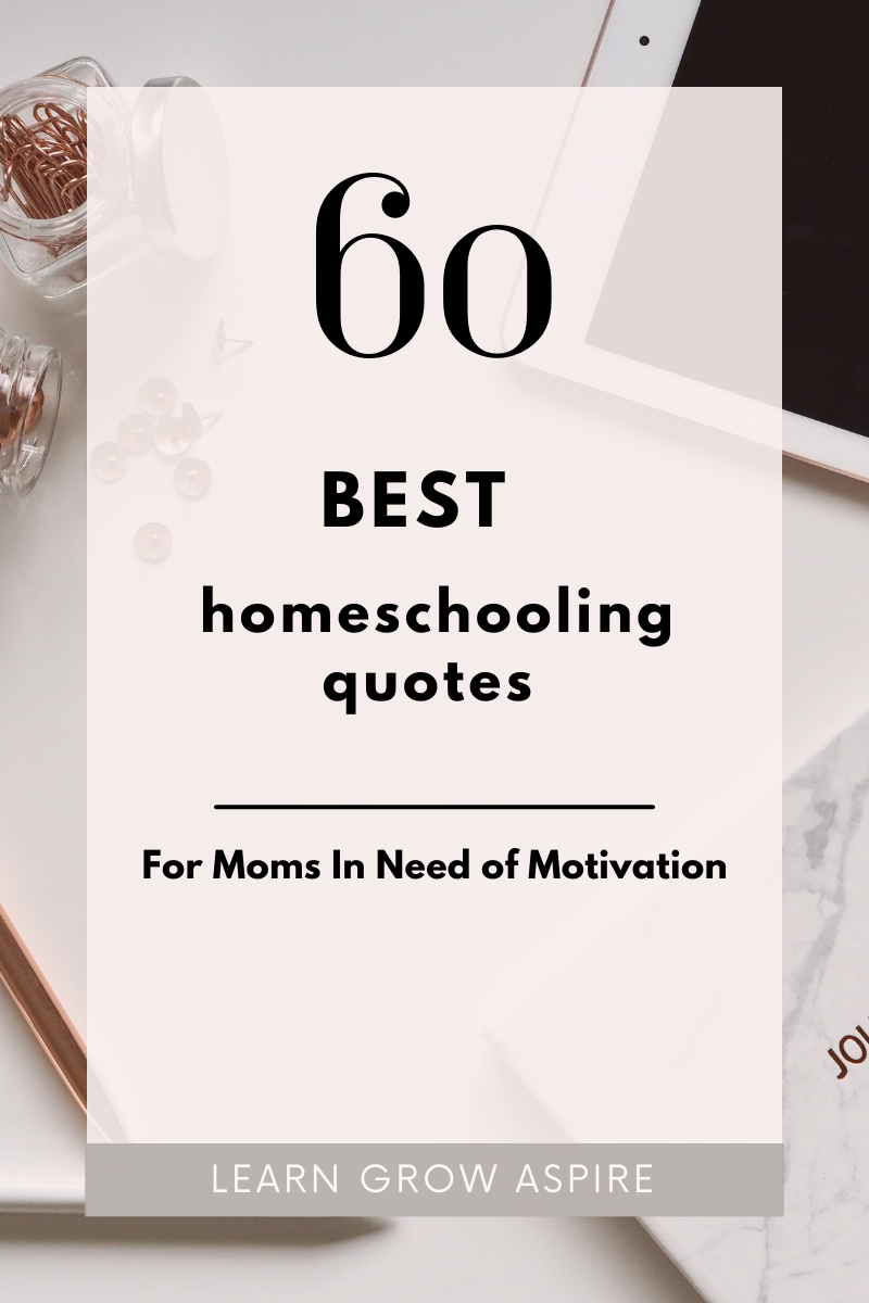 a minimalist background. Table with a tablet and pen. 60 best homeschooling quotes for moms in need of motivation.