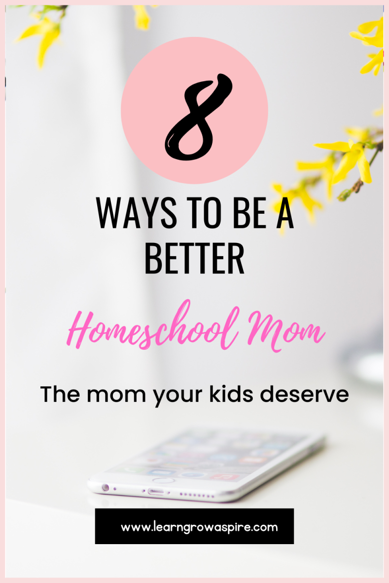 An infographic on ways to be a better homeschool mom.