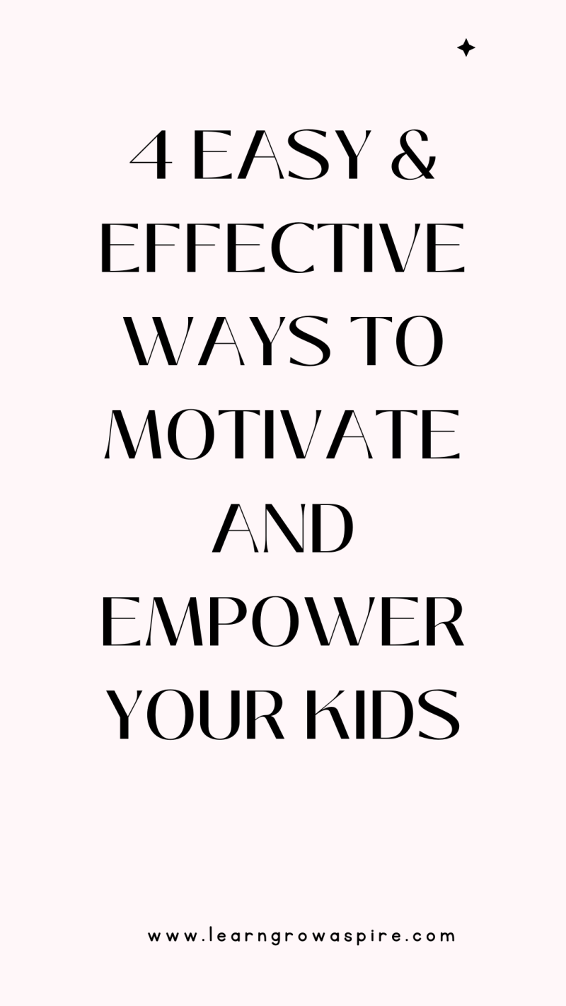How To Motivate And Empower Your Kids | Learn Grow Aspire