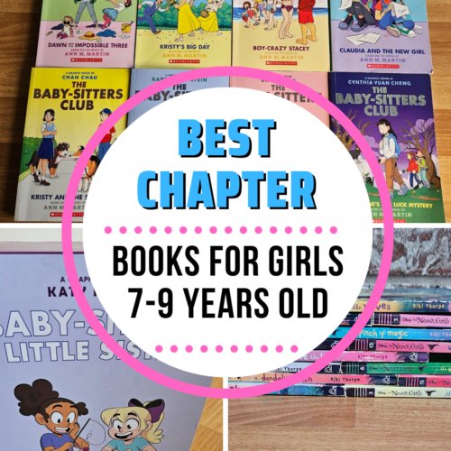 A collage showing the best chapter books for girls 7-9 years old. Books include the baby-sitters club, The Never Girls