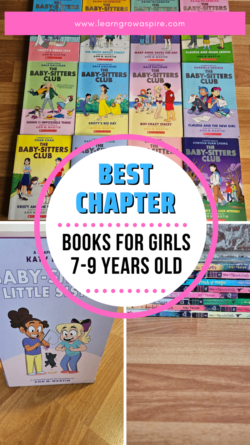 A collage showing the best chapter books for girls 7-9 years old. Books include the baby-sitters club, The Never Girls