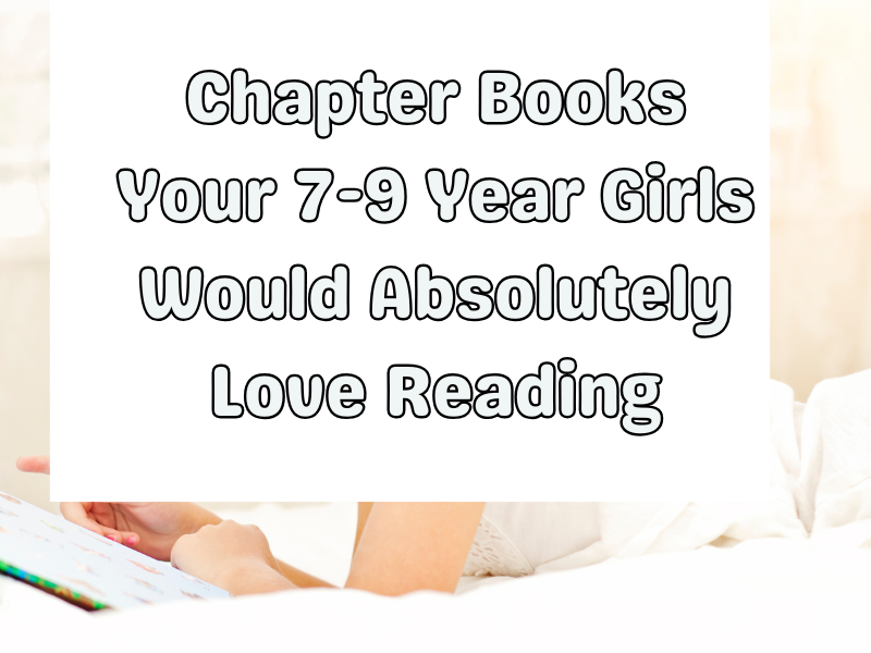 Best Chapter Books For Girls 7-9 Years Old