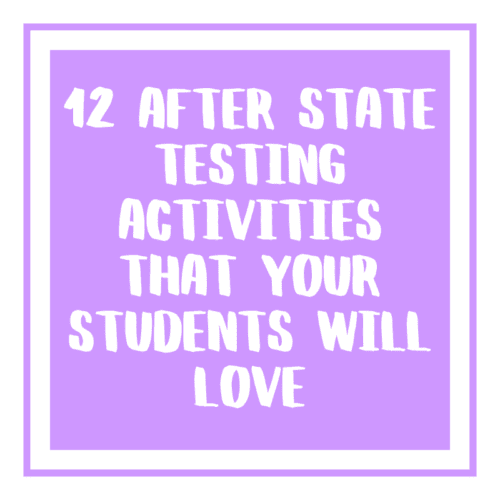 After State Testing Activities That Your Students Will Love