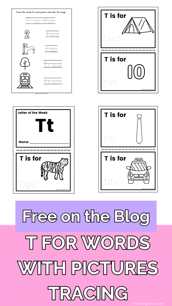 Letter T is for Printables for Preschoolers where they can trace T words and learn T words. 