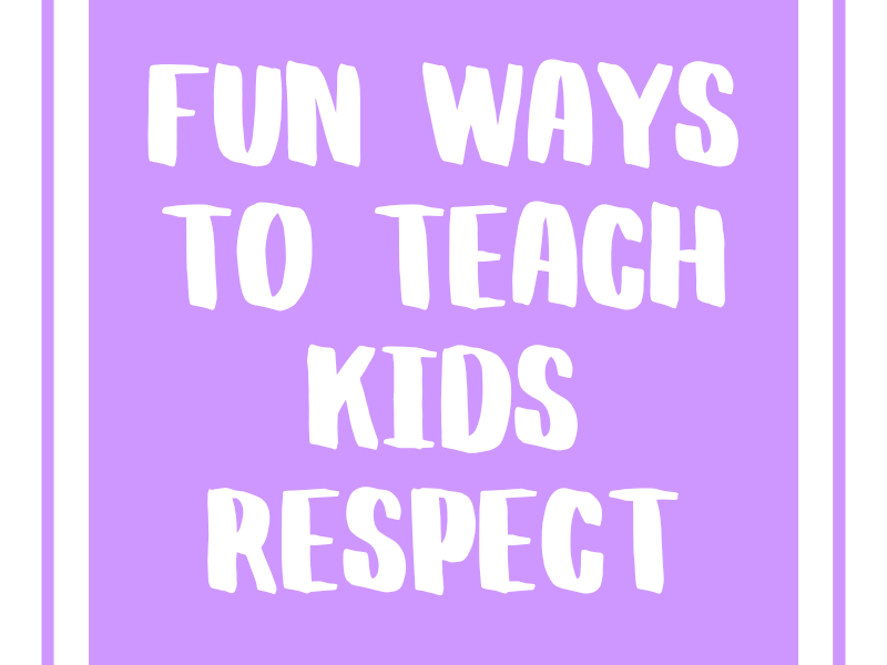 Fun Ways To Teach Kids Respect