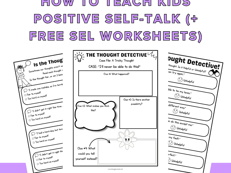 How to Teach Kids Positive Self-Talk (+ Free SEL Worksheets)